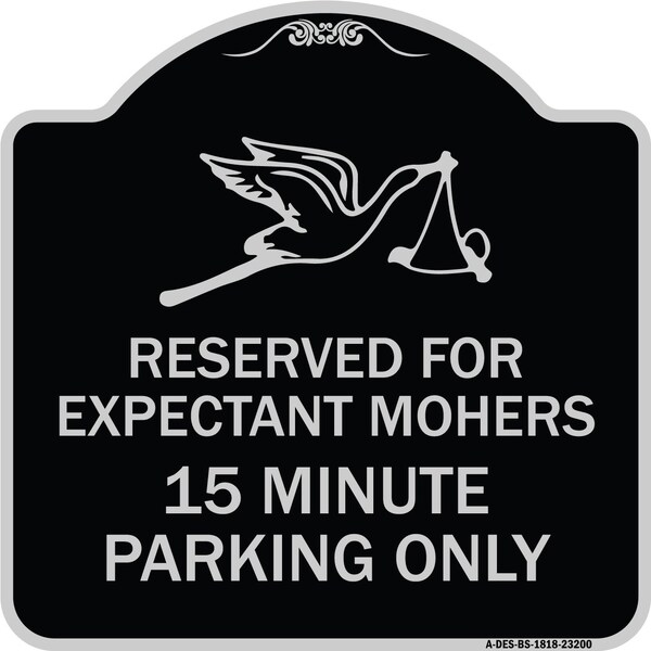 Reserved for Expectant Mothers 15 Minute Parking Heavy-Gauge Alum Sign, 18" L, 18" H, BS-1818-23200